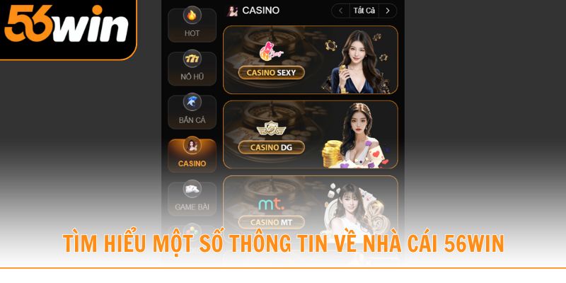 Tìm hiểu một số thông tin về nhà cái 56win mới nhất